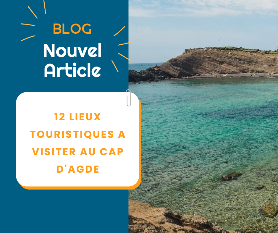 12 LIEUX TOURISTIQUES A VISITER AU CAP D’AGDE