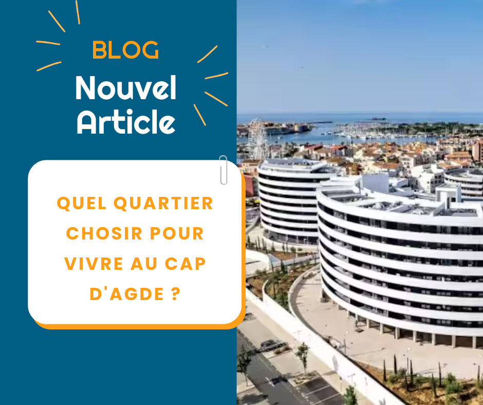 QUEL QUARTIER CHOSIR POUR VIVRE AU CAP D’AGDE ?