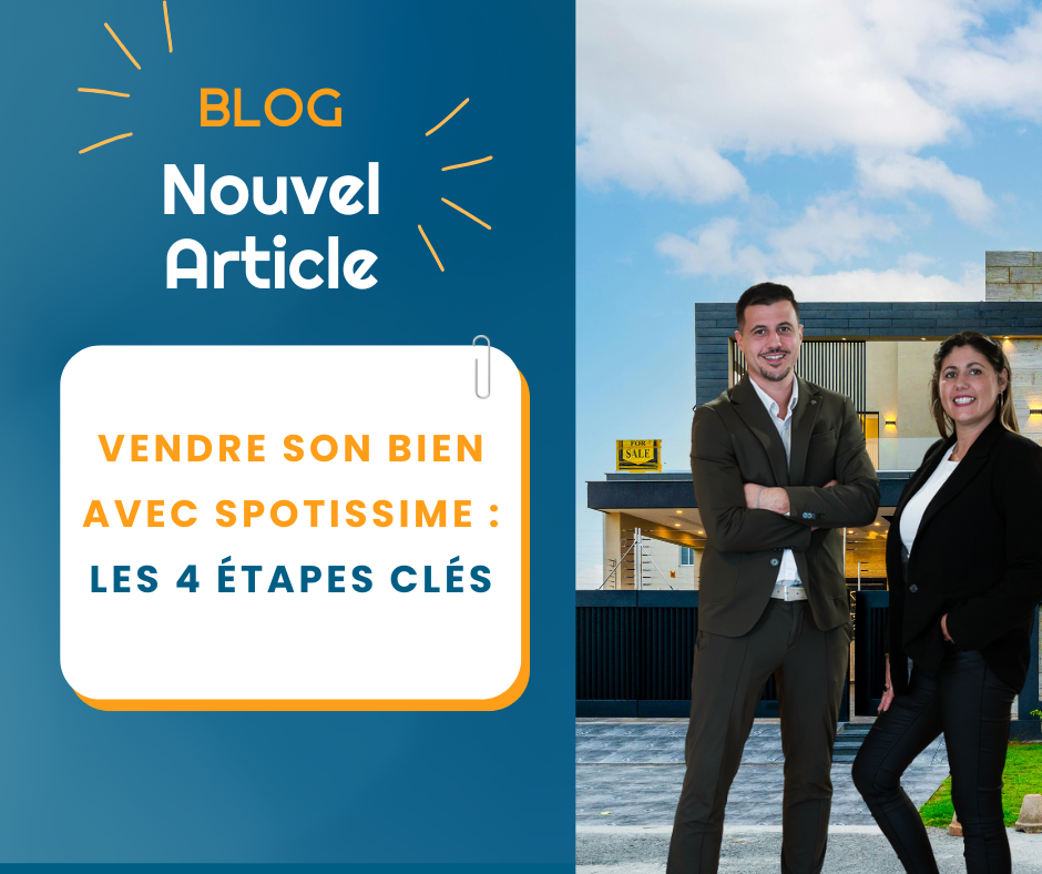 VENDRE SON BIEN AVEC SPOTISSIME : les 4 étapes clés