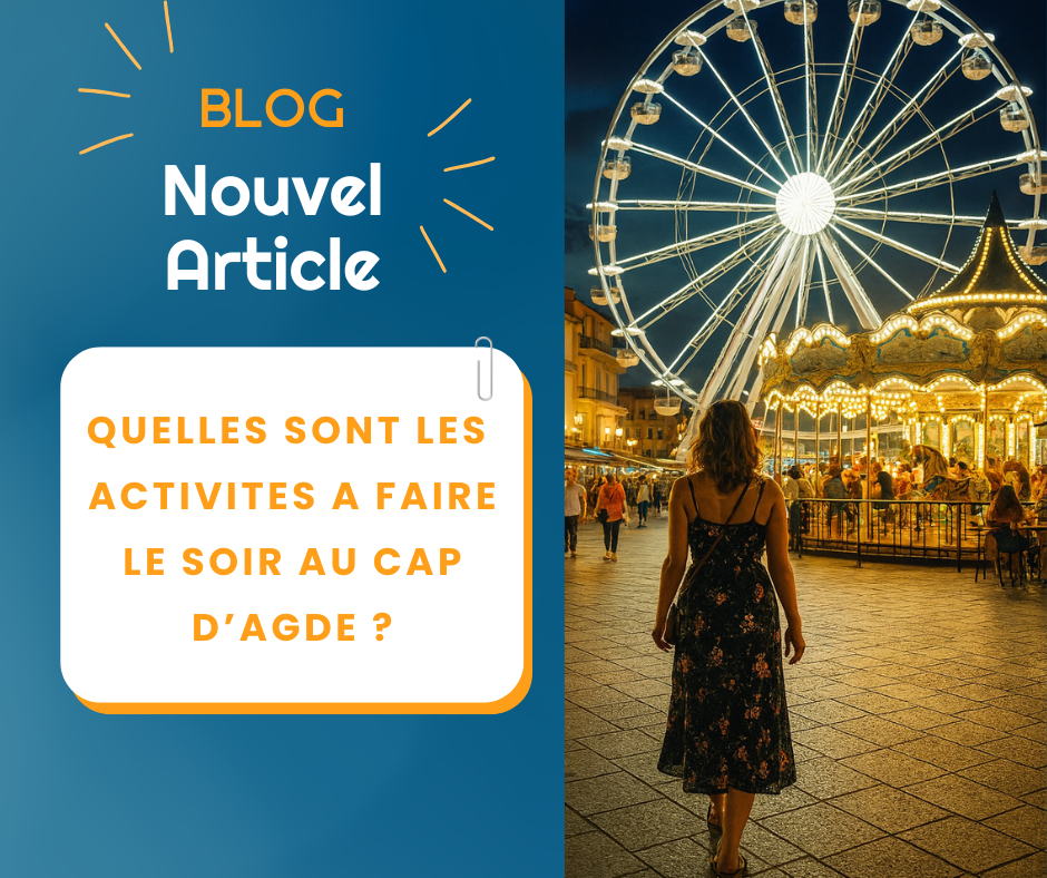Sorties nocturnes Cap d’Agde : clubs, animations et sorties familiales.
