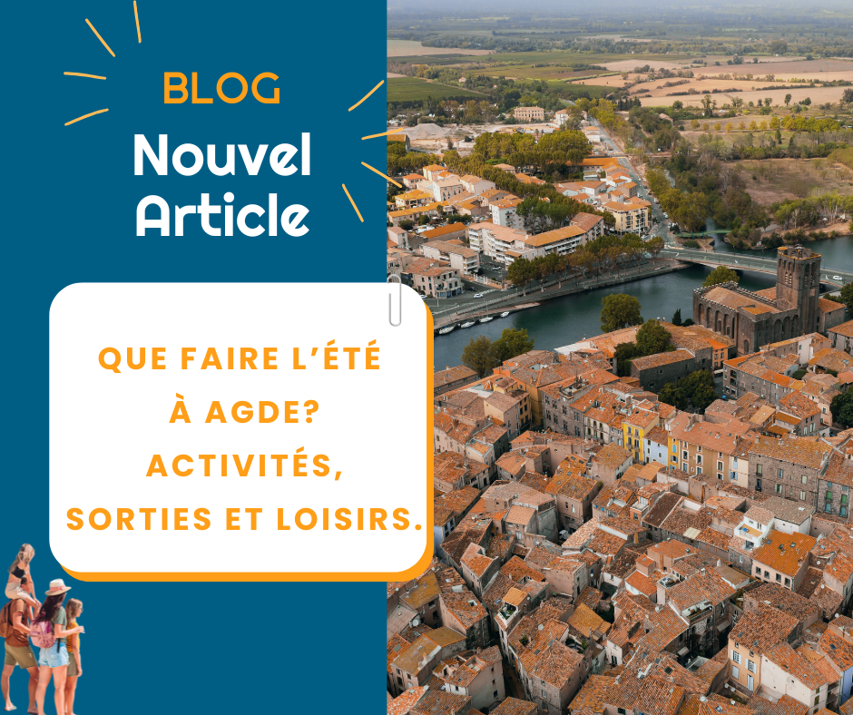 Que faire à Agde l’été ? Activités, patrimoine et détente sous le soleil